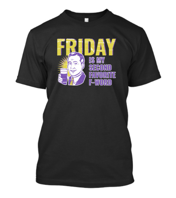 Friday Is My Second Favorite F-Word Sarcastic Humor With Vintage Man And Drink T-Shirt