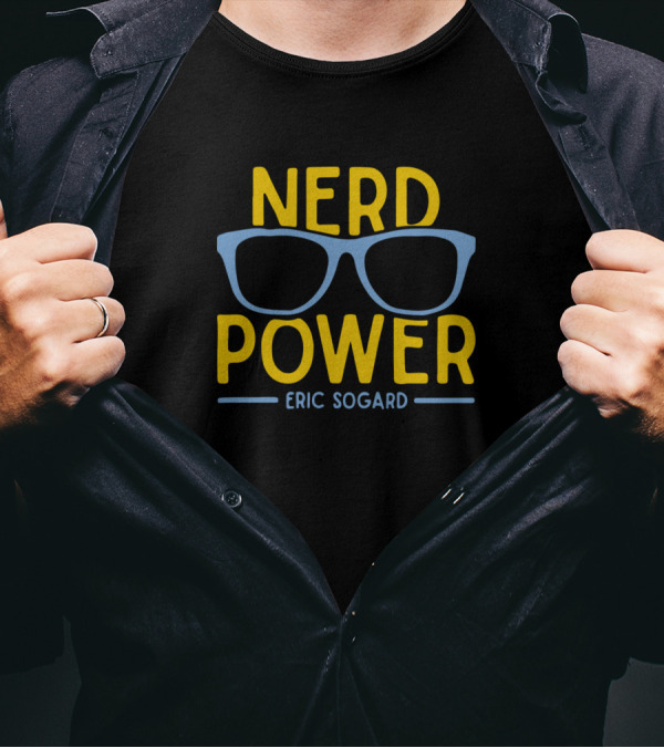 Nerd Power Eric Sogard Glasses Bold Yellow And Blue Text T-Shirt