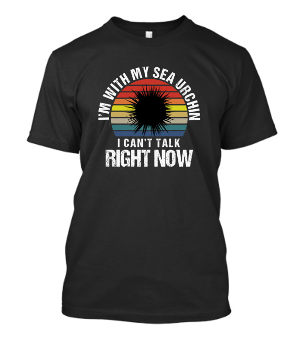 I'm With My Sea Urchin Can't Talk Right Now Retro Sunset T-Shirt