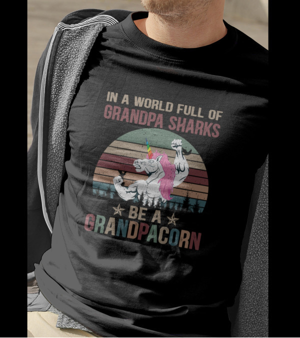In A World Full Of Grandpa Sharks Be A Grandpacorn Retro Muscle Unicorn T-Shirt