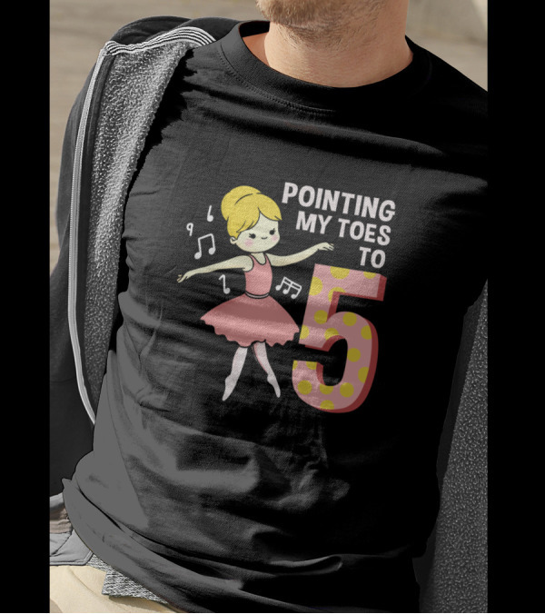 Pointing My Toes To 5 Ballet Dancer With Musical Notes T-Shirt