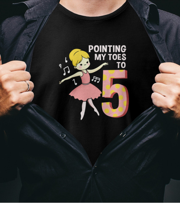 Pointing My Toes To 5 Ballet Dancer With Musical Notes T-Shirt