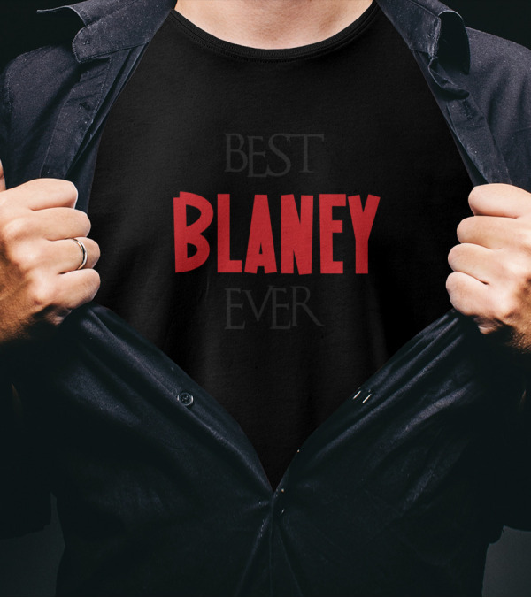 Best Blaney Ever T-Shirt