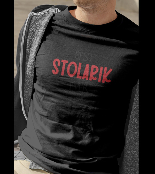 Best Stolarik Ever T-Shirt