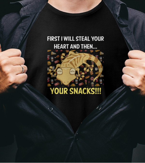 First I Will Steal Your Heart And Then Your Snacks T-Shirt