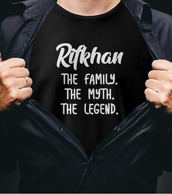 Rifkhan The Family The Myth The Legend T-Shirt