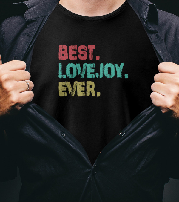 Best Lovejoy Ever T-Shirt