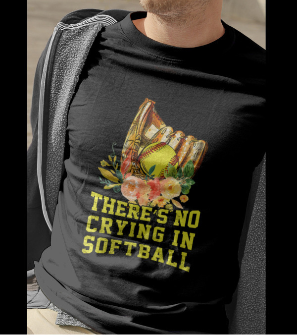 There Is No Crying In Softball Floral Baseball Glove And Ball T-Shirt