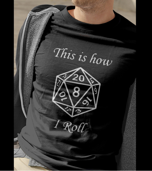 This Is How I Roll D20 RPG Dice T-Shirt