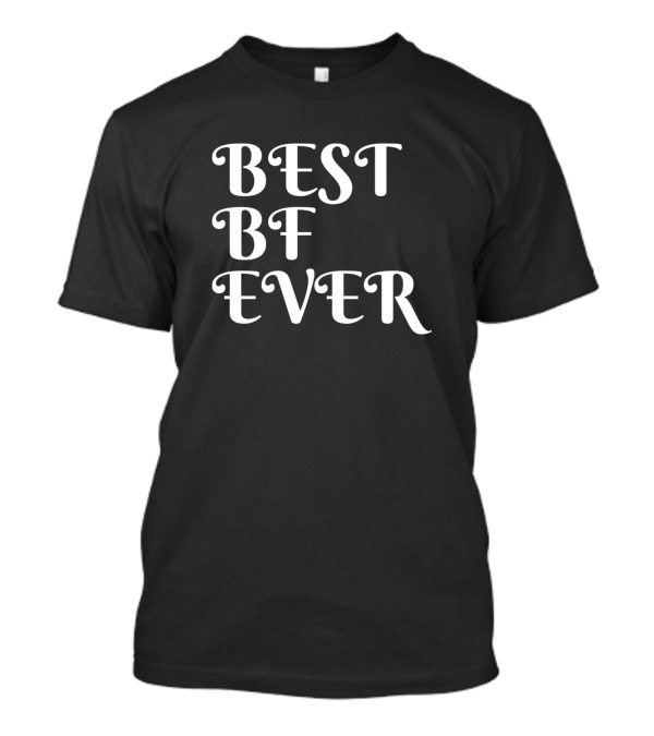 BEST BF EVER Typography Text Based T-Shirt