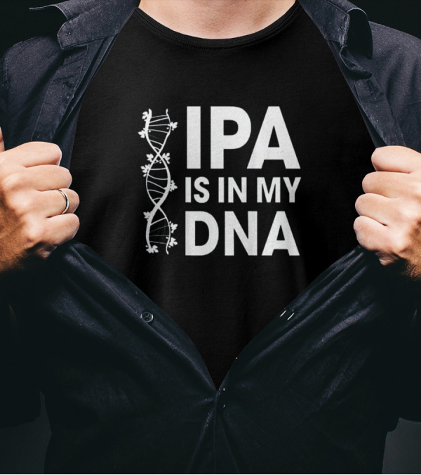 IPA Is In My DNA Beer Brew Enthusiast T-Shirt