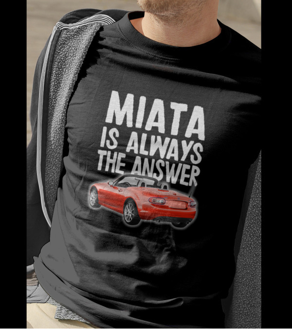 Miata Is Always The Answer Convertible Red Mazda Miata T-Shirt