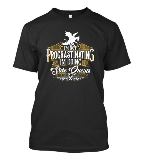 I'm Not Procrastinating I'm Doing Side Quests RPG Gamer Funny T-Shirt