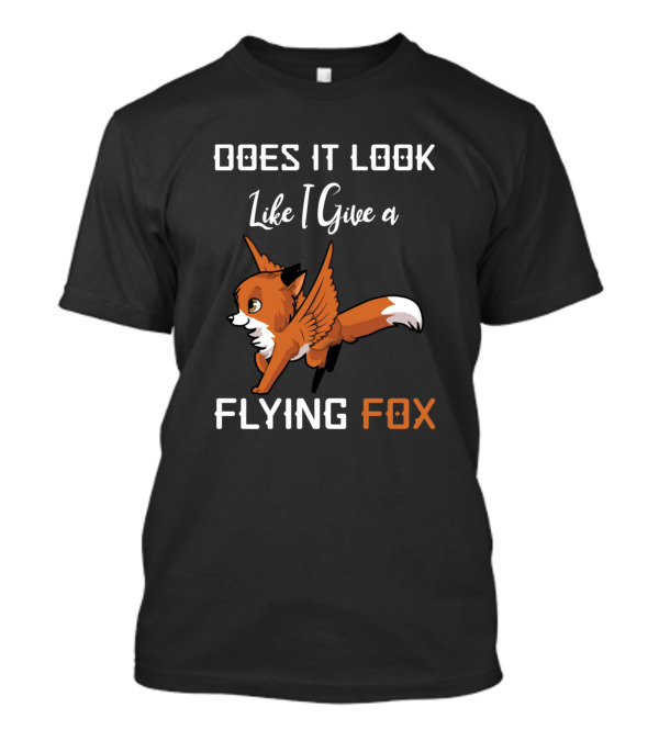 Does It Look Like I Give A Flying Fox Funny Fox Drawing T-Shirt