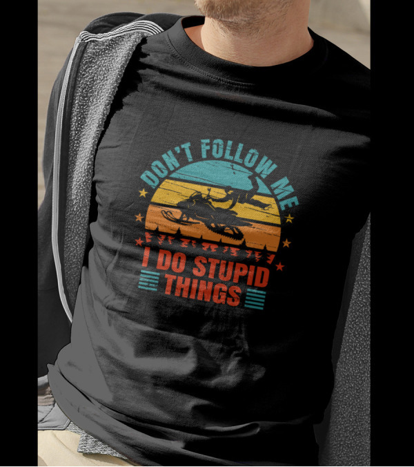 Don't Follow Me I Do Stupid Things Snowmobile Silhouette Vintage Sunset T-Shirt