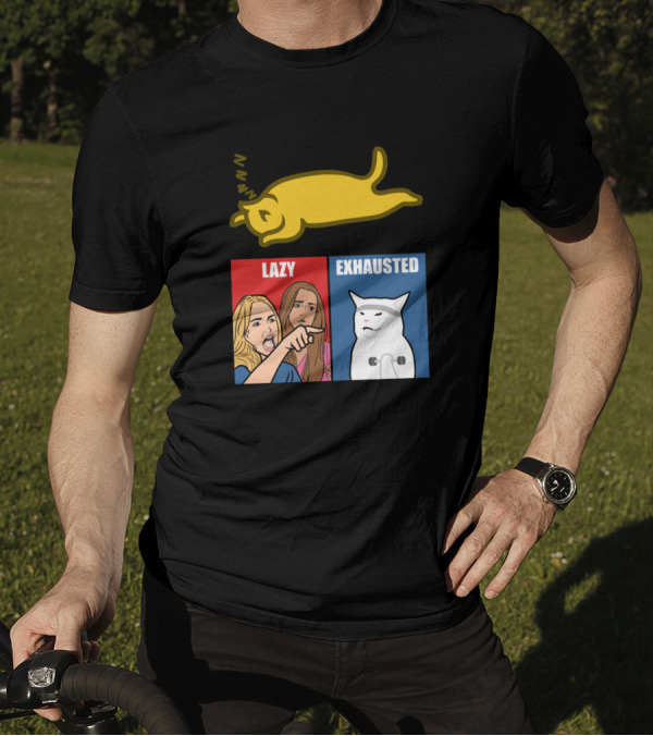 Woman Yelling At Lazy Cat Vs Exhausted Cat Meme T-Shirt