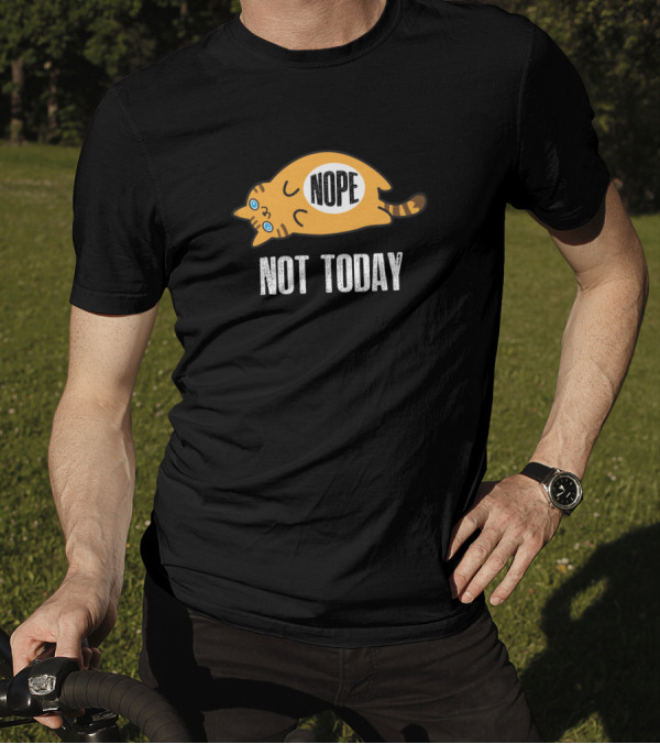 Nope Not Today Funny Lazy Cat Kitten Lover Nope Not Today T-Shirt