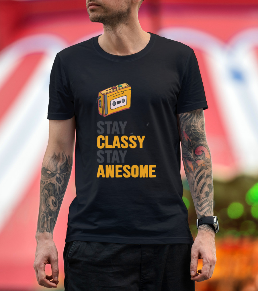 Stay Classy Stay Awesome Cassette Player T-Shirt