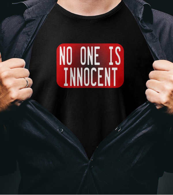 No One Is Innocent Tell The World Message T-Shirt