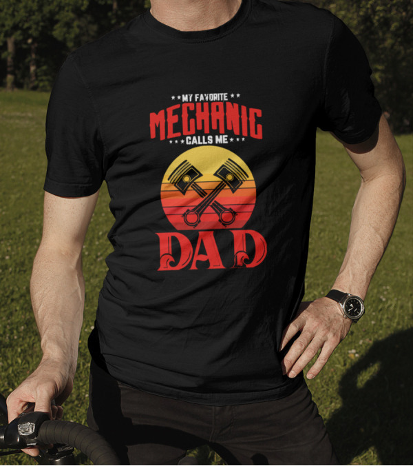 My Favorite Mechanic Calls Me Dad Piston Sunset T-Shirt