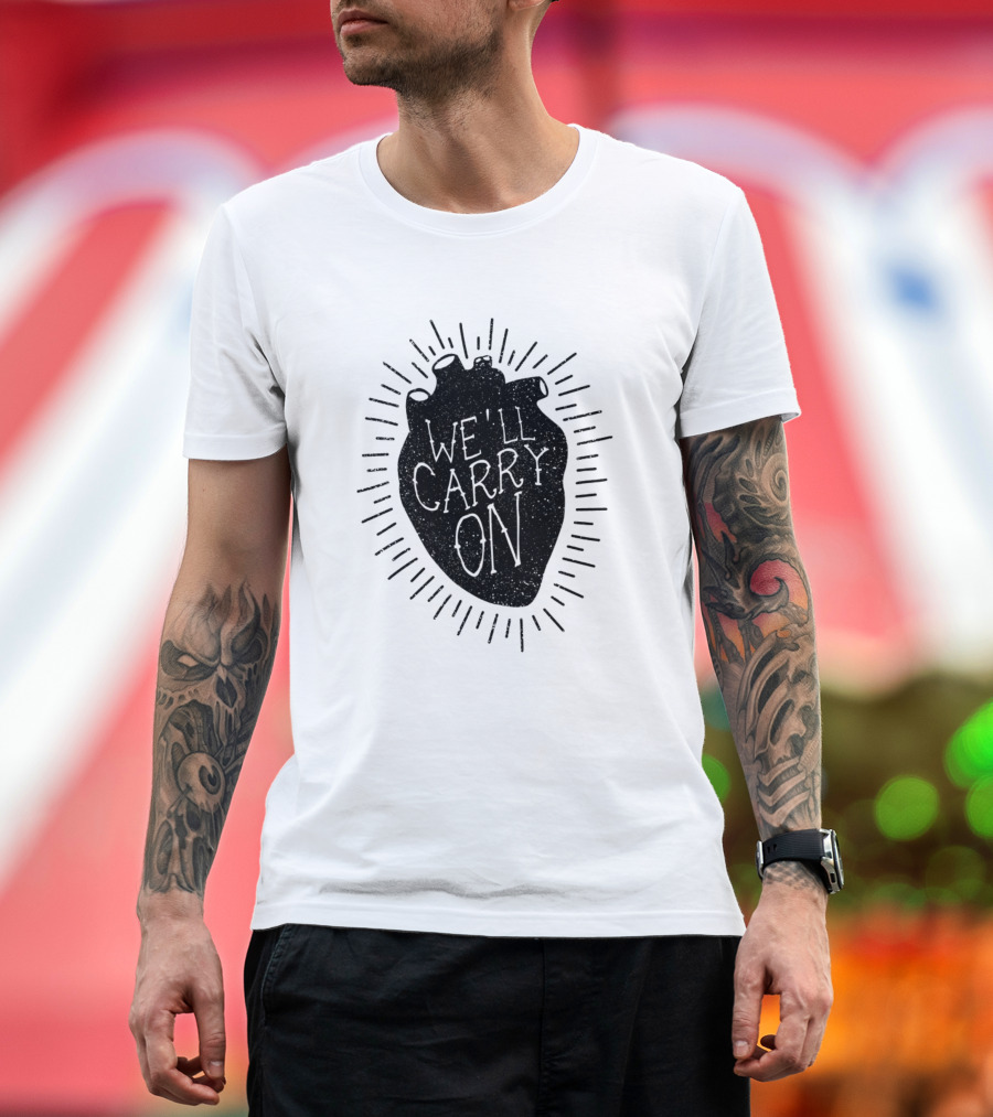 We'll Carry On Anatomical Heart T-Shirt