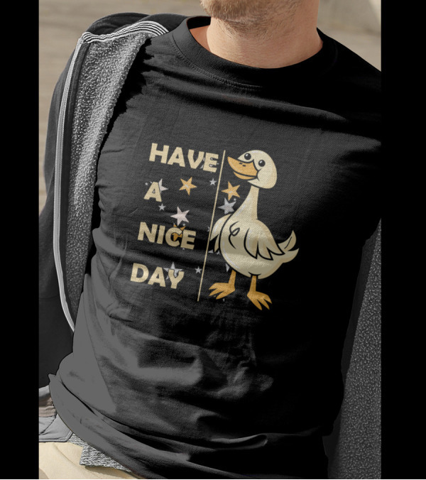 Have A Nice Day Duck Cute Duck Lovely Cat Favorite T-Shirt