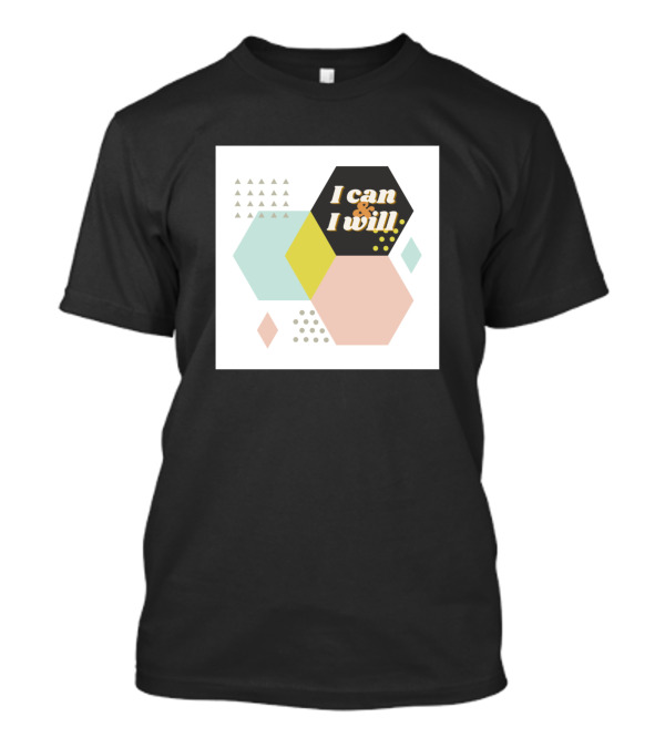 I Can And I Will Geometric Primitives Motivation T-Shirt