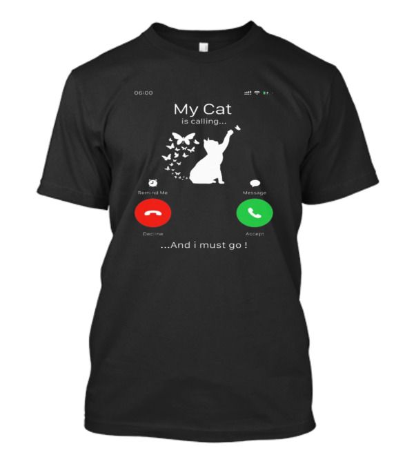 My Cat Is Calling And I Must Go With Butterflies And Phone Icons T-Shirt