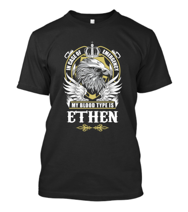 In Case Of Emergency My Blood Type Is Ethen Eagle Crest T-Shirt