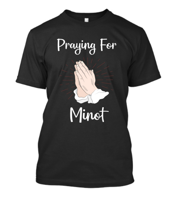 Praying For Minot Hands Folded In Prayer Pastoral Appeal T-Shirt