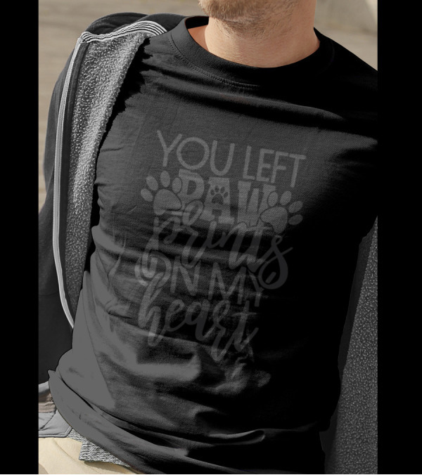 YOU LEFT PAW PRINTS ON MY HEART T-Shirt