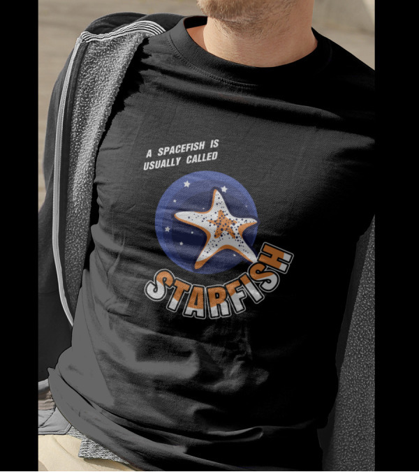 A Spacefish Is Usually Called Starfish Funny Solarsystem And Astronomy T-Shirt