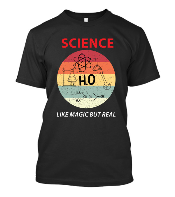 Science Like Magic But Real H2O Molecule Chemistry T-Shirt
