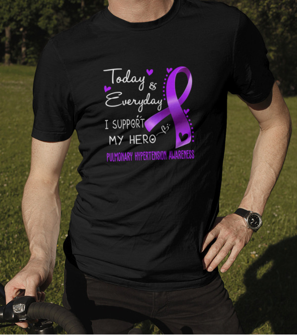 Today And Everyday I Support My Hero Pulmonary Hypertension Awareness T-Shirt
