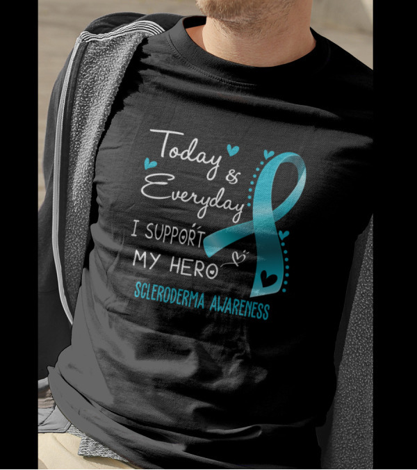 Today And Everyday I Support My Hero Scleroderma Awareness T-Shirt