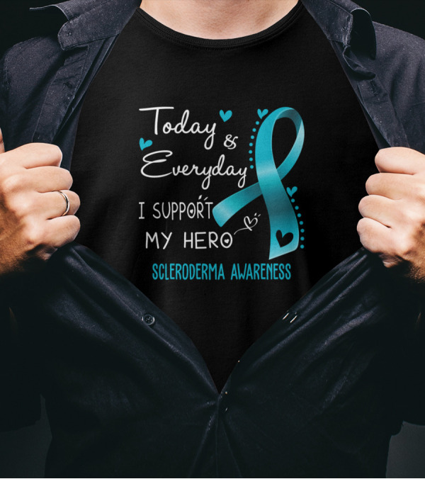 Today And Everyday I Support My Hero Scleroderma Awareness T-Shirt