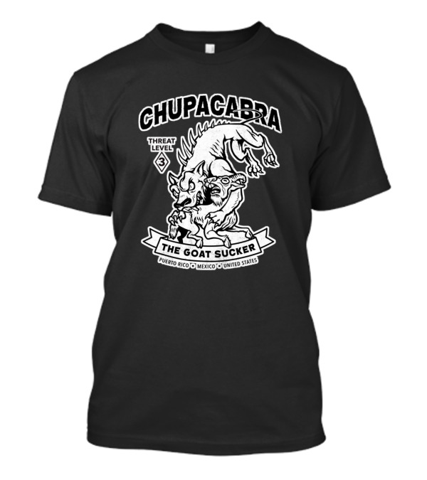Chupacabra Threat Level 3 The Goat Sucker Puerto Rico Mexico United States Cryptozoology Cryptid T-Shirt
