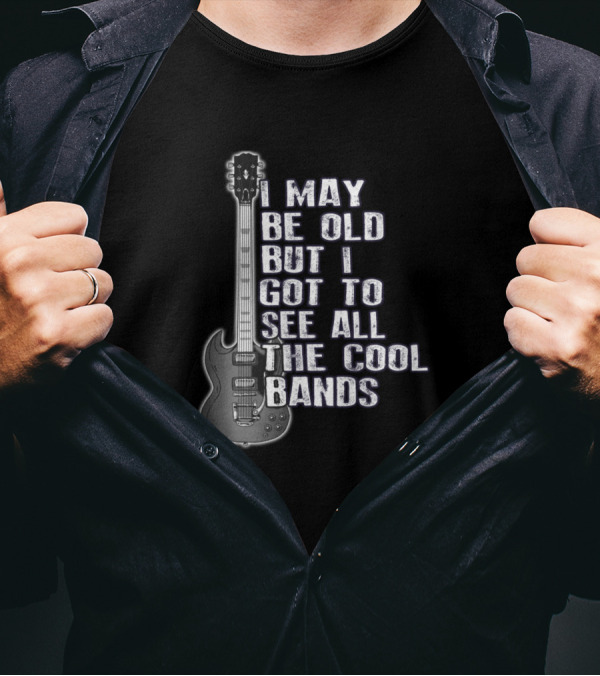 I May Be Old But I Got To See All The Cool Bands Retro Guitar T-Shirt