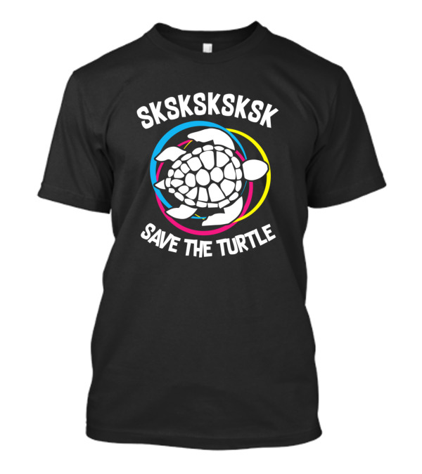 SKSKSKSKSK Save The Turtle Vibes With Colorful Circle Background T-Shirt