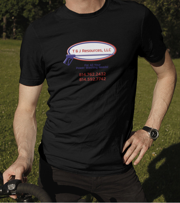 T And J Resources LLC Power Washing Services 814.762.2432 814.592.7742 T-Shirt