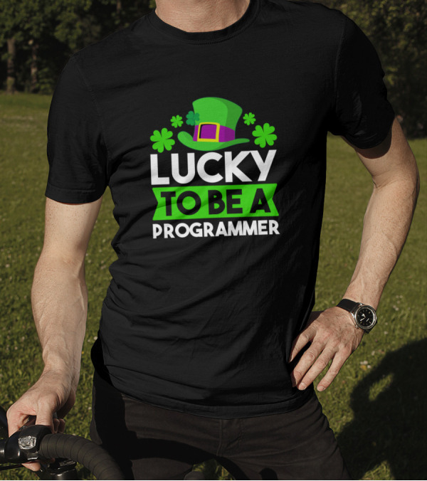 Lucky To Be A Programmer St Patri St Patrick's Hat And Shamrocks T-Shirt