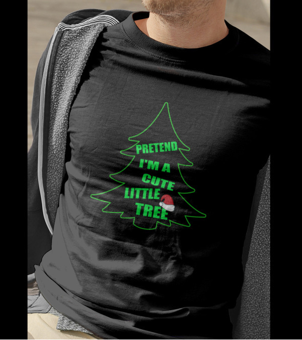 Pretend I'm A Cute Little Christmas Tree With Santa Hat T-Shirt