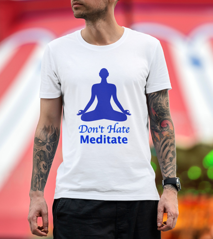 Don't Hate Meditate Blue Yoga T-Shirt