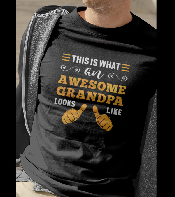 This Is What An Awesome Grandpa Looks Like Thumbs Up T-Shirt
