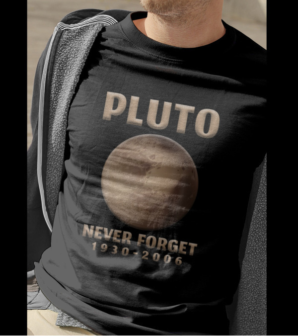 Pluto Never Forget 1930-2006 Planet Space Universe T-Shirt