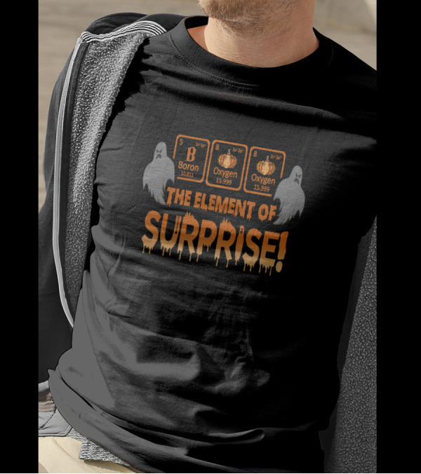 Boo The Element Of Surprise Halloween Chemistry Teacher Ghosts Boron Oxygen T-Shirt
