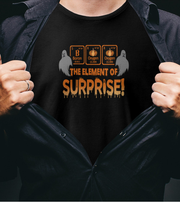 Boo The Element Of Surprise Halloween Chemistry Teacher Ghosts Boron Oxygen T-Shirt