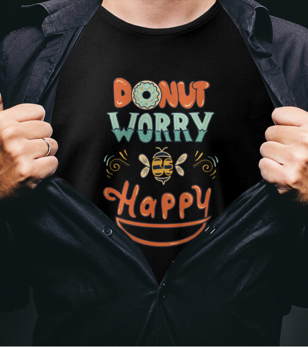 Donut Worry Bee Happy T-Shirt