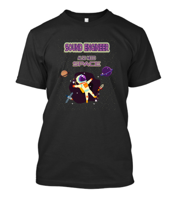 Retro Spaceman Sound Engineer Also Need Space Astronaut Surrounded By Planets And Spaceship T-Shirt