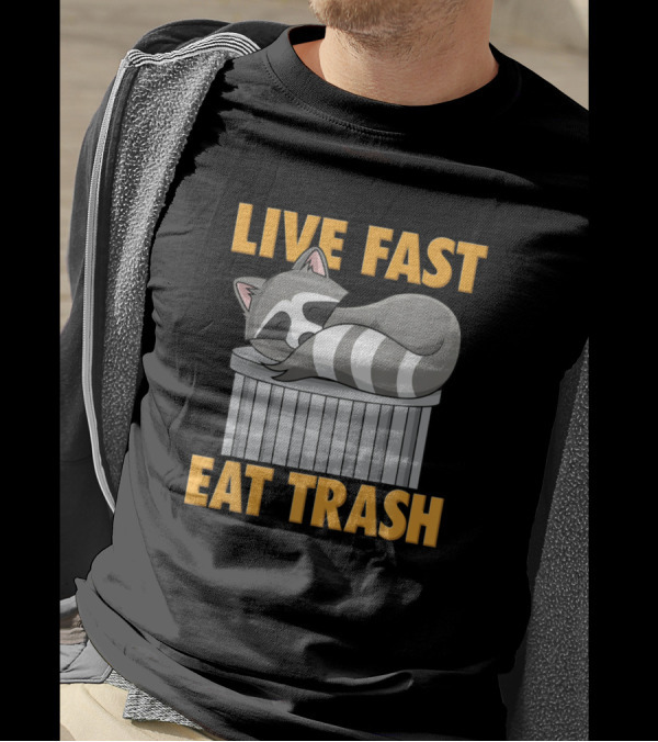 Live Fast Eat Trash Raccoon On Trash Can T-Shirt